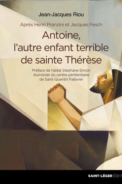 ANTOINE, L'AUTRE ENFANT TERRIBLE DE SAINTE THERESE