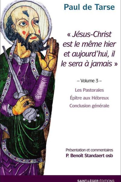 PAUL DE TARSE T.3 LES PASTORALES EPITRES AUX HEBREUX  CONCLUSION GENERALE