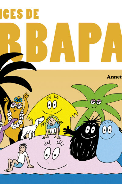 LES CLASSIQUES - LES VACANCES DE BARBAPAPA