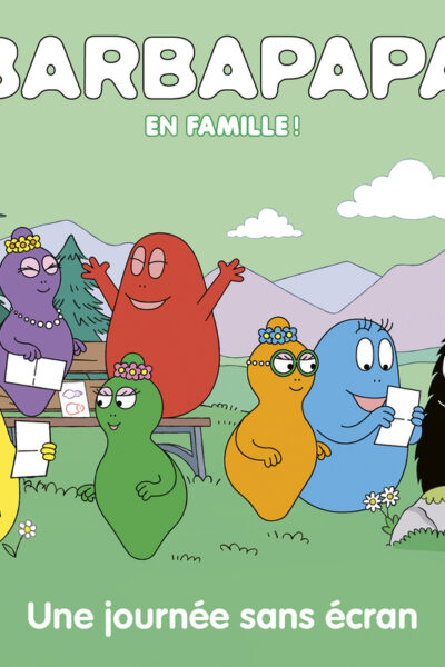 BARBAPAPA - EN FAMILLE ! - UNE JOURNEE SANS ECRAN