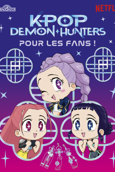 K-POP DEMON HUNTERS - LE FANBOOK OFFICIEL