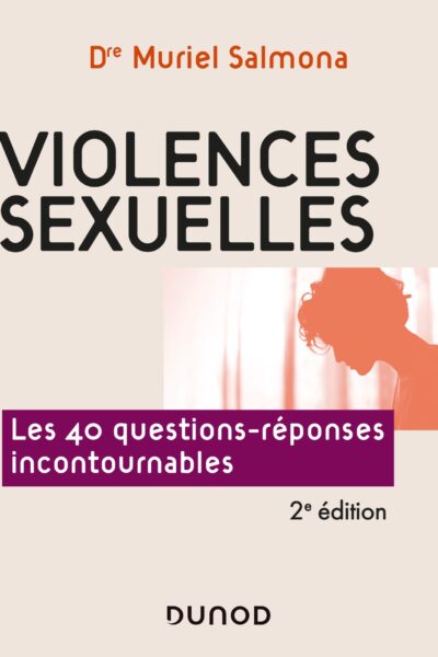 VIOLENCES SEXUELLES - LES 40 QUESTIONS-REPONSES INCONTOURNABLES 2E EDITION