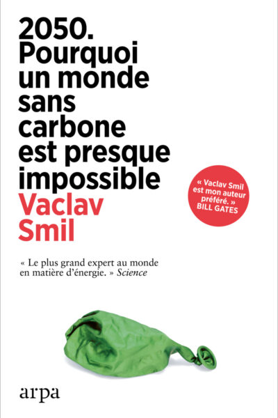 2050. POURQUOI UN MONDE SANS CARBONE EST PRESQUE IMPOSSIBLE