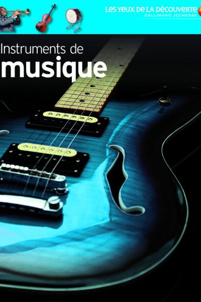 INSTRUMENTS DE MUSIQUE 3 - LES YEUX DE LA DECOUVERTE
