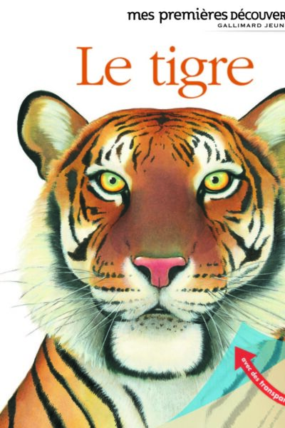MES PREMIERES DECOUVERTES T30 LE TIGRE