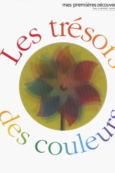 LES TRESORS DES COULEURS  -  MES PREMIERES DECOUVERTES