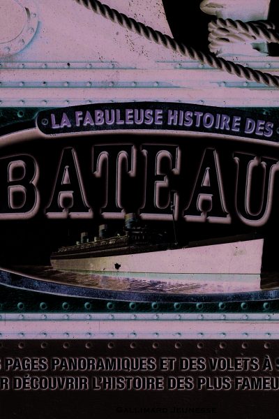 LA FABULEUSE HISTOIRE DES BATEAUX