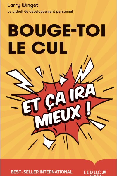 BOUGE-TOI LE CUL ET CA IRA MIEUX !