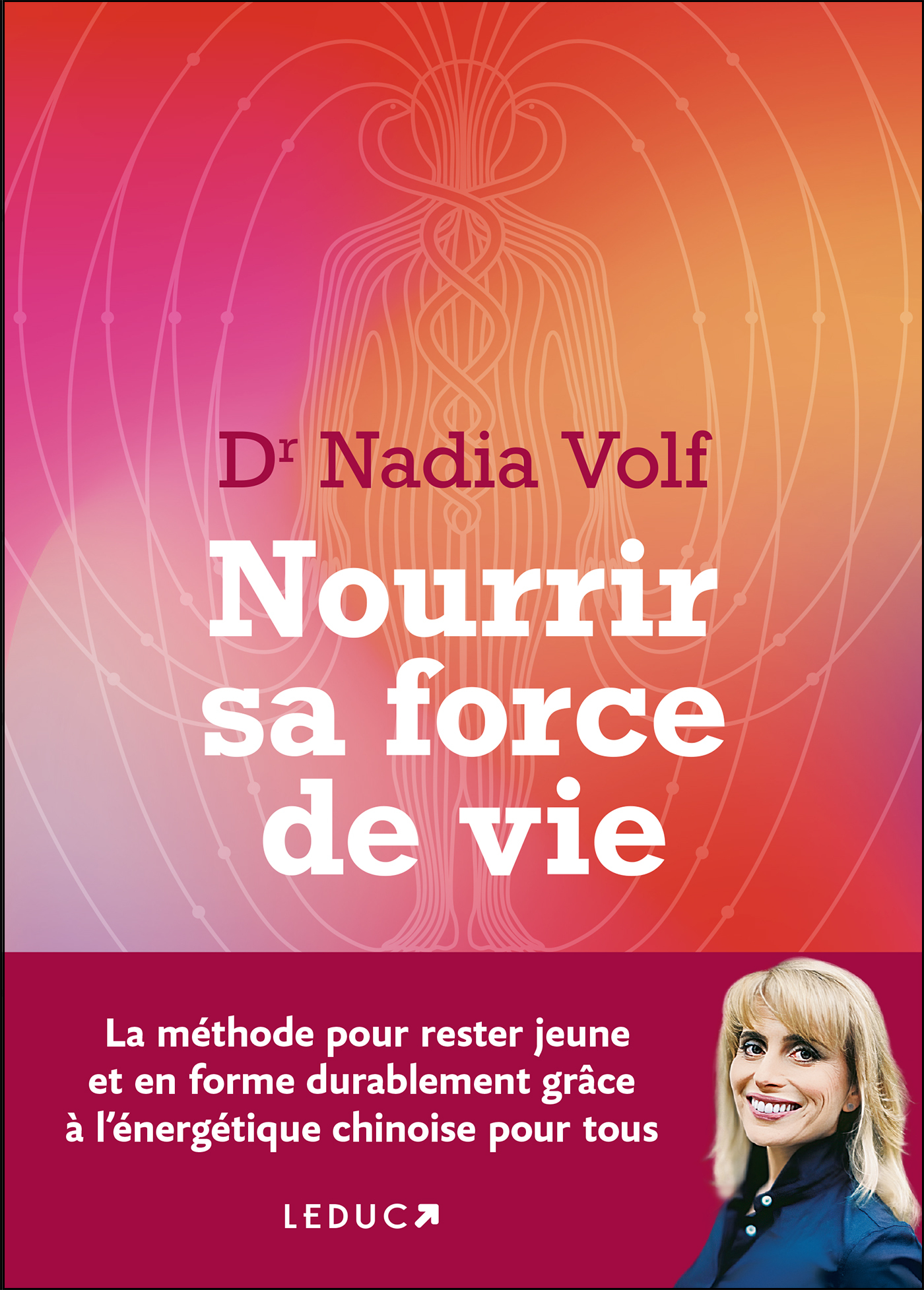 NOURRIR SA FORCE DE VIE - LA METHODE POUR RESTER JEUNE ET EN FORME DURABLEMENT GRACE A L'ENERGETIQUE