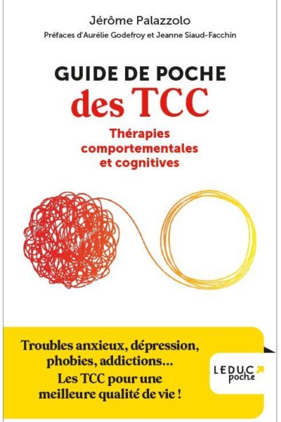 GUIDE DE POCHE DES TCC THERAPIES COMPORTEMENTALES ET COGNITIVES - TROUBLES ANXIEUX, DEPRESSION, PHOB