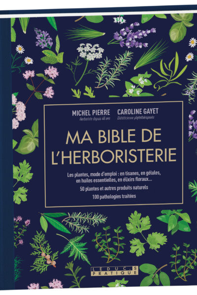 MA BIBLE DE L'HERBORISTERIE - EDITION LUXE