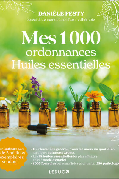 MES 1000 ORDONNANCES HUILES ESSENTIELLES