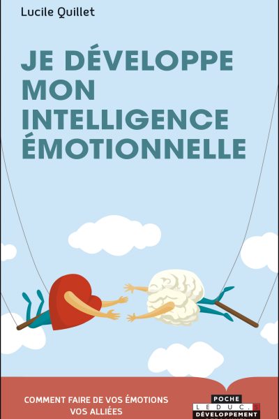 JE DEVELOPPE MON INTELLIGENCE EMOTIONNELLE