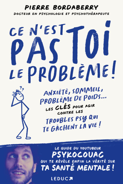 CE N'EST PAS TOI LE PROBLEME ! - ANXIETE, SOMMEIL, PROBLEMES DE POIDS... LES CLES POUR AGIR CONTRE L