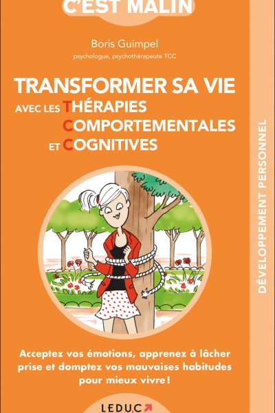 TRANSFORMER SA VIE AVEC LES THERAPIES COMPORTEMENTALES ET COGNITIVES C'EST MAL