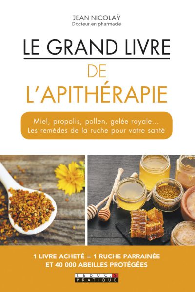 LE GRAND LIVRE DE L'APITHERAPIE