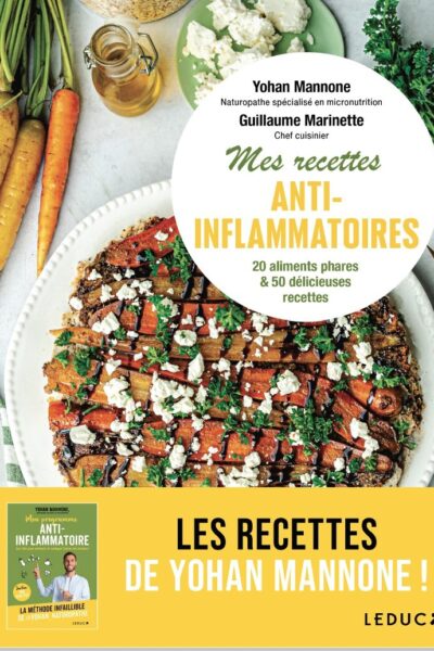 MES RECETTES ANTI-INFLAMMATOIRE - 20 ALIMENTS PHARES & 50 DELICIEUSES RECETTES