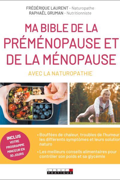 MA BIBLE DE LA PREMENOPAUSE ET DE LA MENOPAUSE AVEC LA NATUROPATHIE