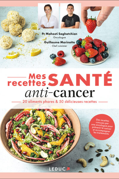 MES RECETTES SANTE : ANTI-CANCER - 20 ALIMENTS PHARES & 50 DELICIEUSES RECETTES