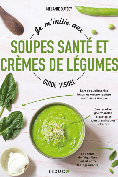 JE M'INITIE AUX SOUPES SANTE ET CREMES DE LEGUMES