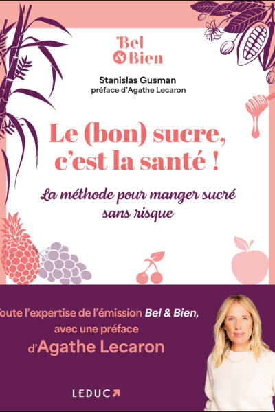 LE (BON) SUCRE, C'EST LA SANTE ! - LA METHODE POUR MANGER SUCRE SANS RISQUE