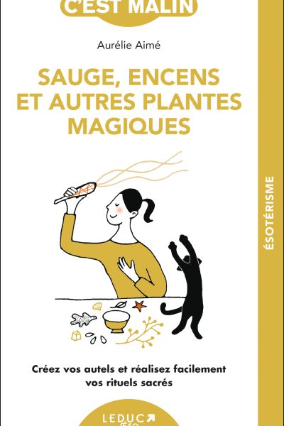 SAUGE, ENCENS ET AUTRES PLANTES MAGIQUES