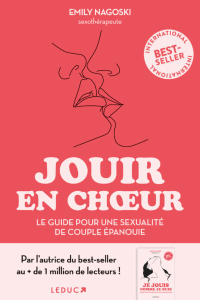 JOUIR EN CHOEUR - LE GUIDE POUR EN FINIR AVEC LES DIKTATS ET RETROUVER UNE SEXUALITE DE COUPLE EPANO