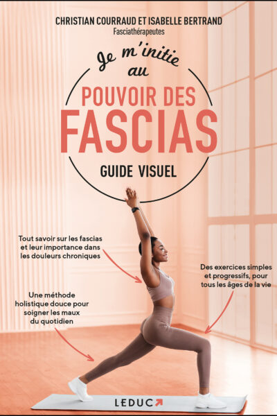 JE M'INITIE AU POUVOIR DES FASCIAS - GUIDE VISUEL