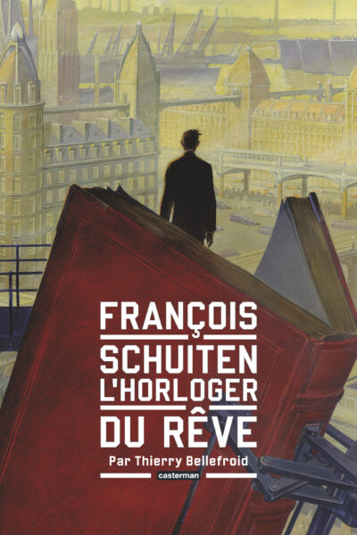 LES CITES OBSCURES - FRANCOIS SCHUITEN, L'HORLOGER DU REVE - NE2014