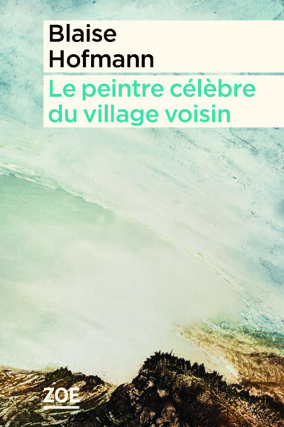 LE PEINTRE CELEBRE DU VILLAGE VOISIN