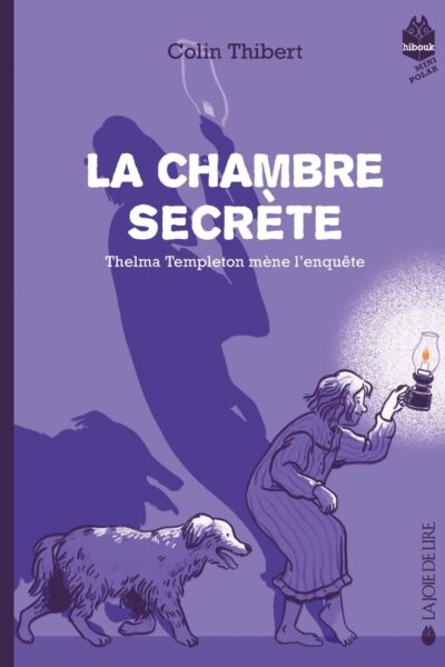 LA CHAMBRE SECRETE - THELMA TEMPLETON MENE L'ENQUETE, TOME 2