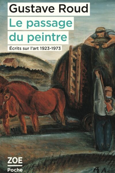 LE PASSAGE DU PEINTRE - ÉCRITS SUR L'ART 1923-1973