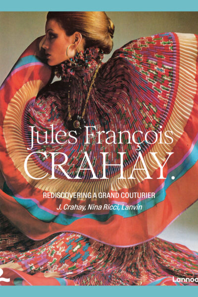 JULES FRANCOIS CRAHAY - REDISCOVERING A GRAND COUTURIER