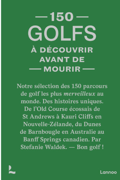 150 GOLFS A DECOUVRIR AVANT DE MOURIR