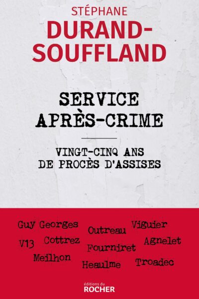 SERVICE APRES-CRIME - VINGT-CINQ ANS DE PROCES D'ASSISES