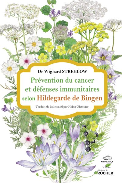 PREVENTION DU CANCER ET DEFENSES IMMUNITAIRES SELON HILDEGARDE DE BINGEN