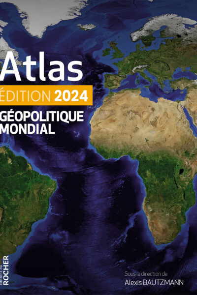 ATLAS GEOPOLITIQUE MONDIAL 2024