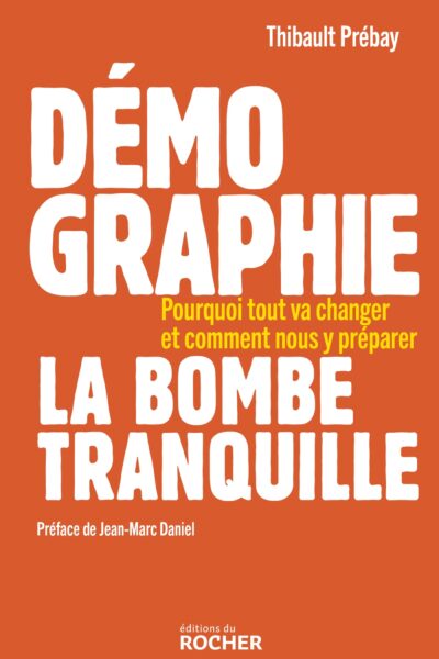 DEMOGRAPHIE, LA BOMBE TRANQUILLE
