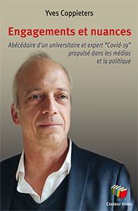 ENGAGEMENTS ET NUANCES. ABECEDAIRE D'UN UNIVERSITAIRE ET EXPERT  COVID-19  PROPULSE DANS LES MEDIAS