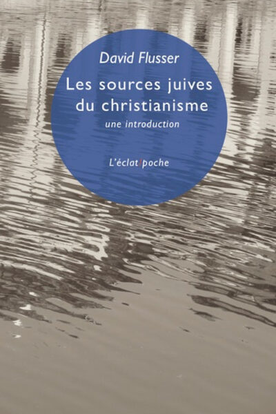 LES SOURCES JUIVES DU CHRISTIANISME - UNE INTRODUCTION