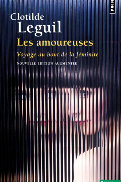 LES AMOUREUSES - VOYAGE AU BOUT DE LA FEMINITE