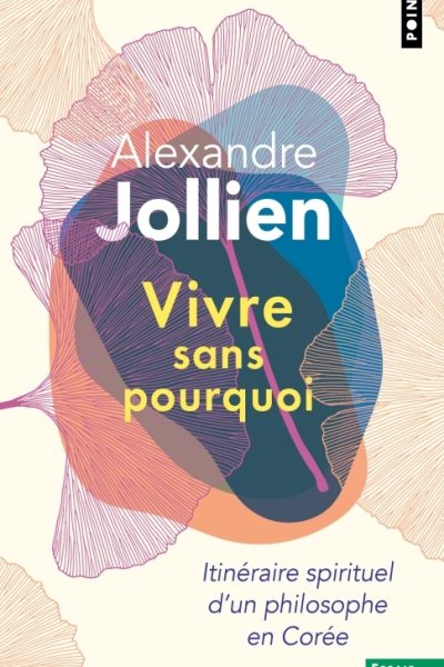 VIVRE SANS POURQUOI