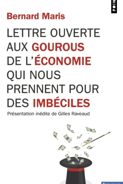 LETTRE OUVERTE AUX GOUROUS DE L'ECONOMIE QUI NOUS PRENNENT POUR DES IMBECILES