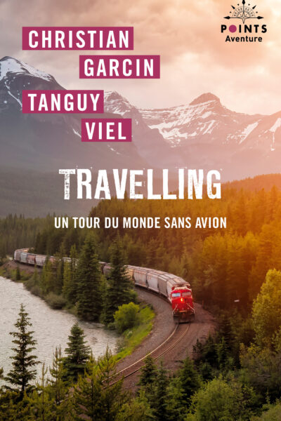 TRAVELLING, UN TOUR DU MONDE SANS AVION