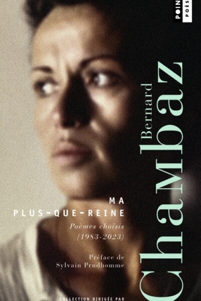 MA PLUS-QUE-REINE - POEMES CHOISIS (1983-2023)