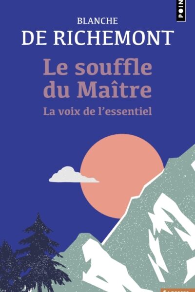 LE SOUFFLE DU MAITRE - LA VOIX DE L'ESSENTIEL
