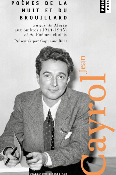 POEMES DE LA NUIT ET DU BROUILLARD SUIVI DE ALERTE AUX OMBRES (1944-1945)
