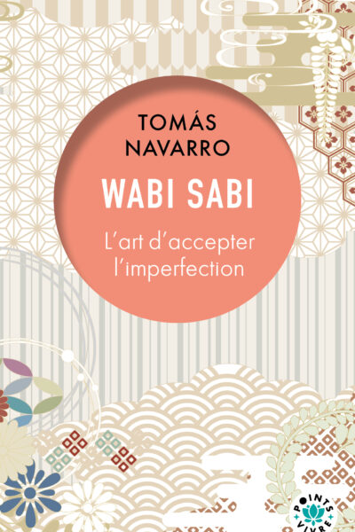 WABI SABI - L'ART D'ACCEPTER L'IMPERFECTION