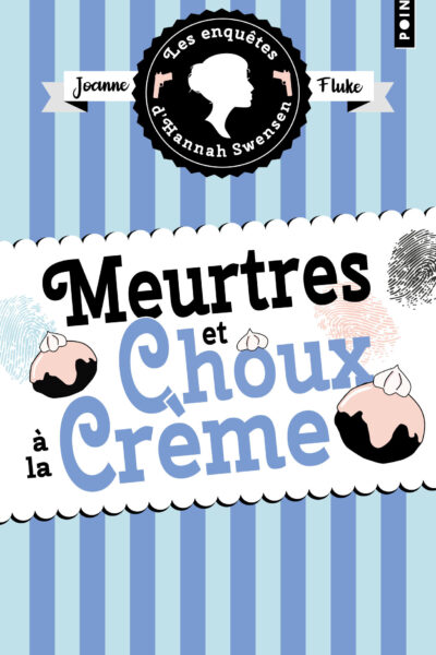 LES ENQUÊTES D'HANNAH SWENSEN T10 MEURTRES ET CHOUX A LA CREME