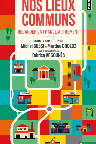 NOS LIEUX COMMUNS, REGARDER LA FRANCE AUTREMENT